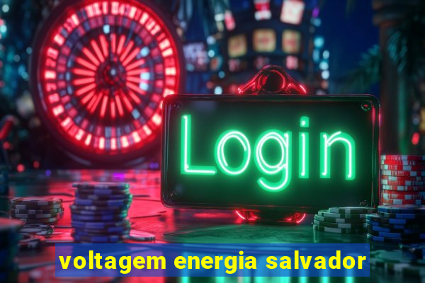 voltagem energia salvador